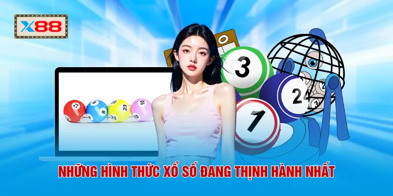 Những hình thức xổ số đang thịnh hành nhất