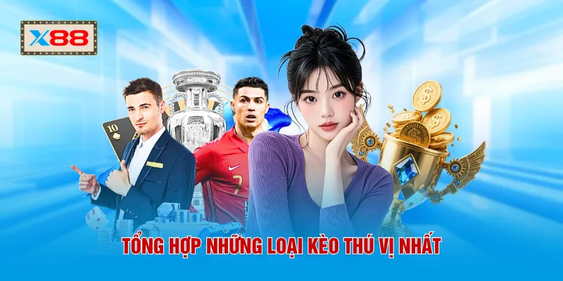 Tổng hợp những loại kèo thú vị nhất